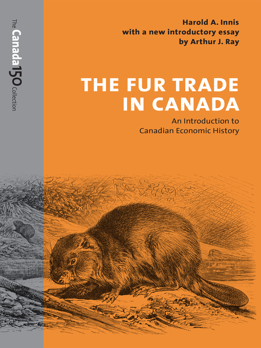 Title details for The Fur Trade in Canada by Harold Innis - Available